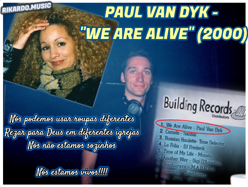 RIKARDO.MUSIC - BLOG DE EURODANCE : PAUL VAN DYK - WE ARE ALIVE (2000) -  MAIS UM MAJESTOSO VOCAL TRANCE DOS ANOS 2000!!